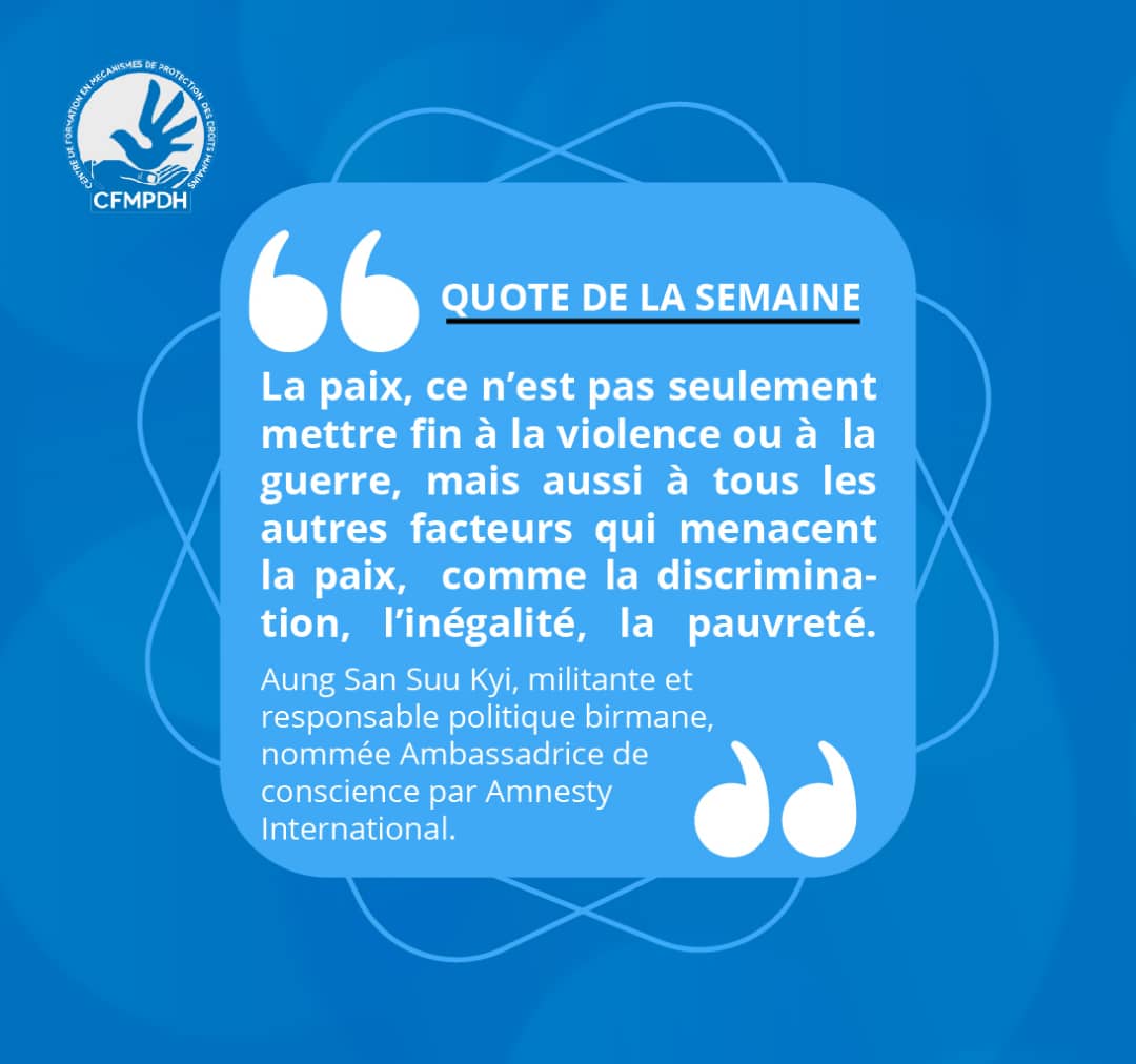 La paix, ce n’est pas seulement mettre fin à la violence ou à la guerre, mais aussi à tous les autres facteurs qui menacent la paix, comme la discrimination, l’inégalité, la pauvreté.

Aung San Suu Kyi, militante et responsable politique birmane
#cfmpdh
#citationcfmpdh