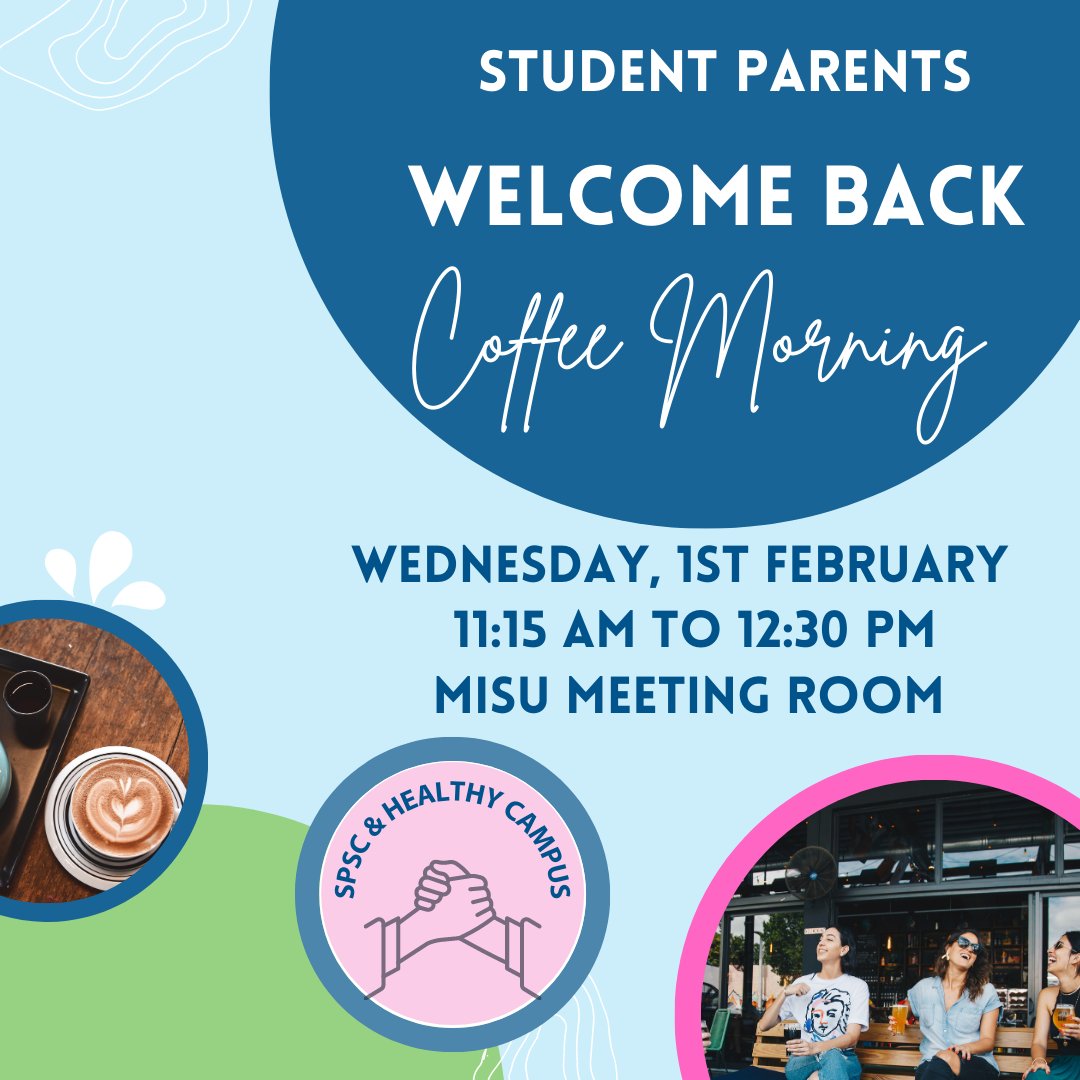 The first group event this semester will take place next Wed 1st Feb. Call into the MISU Meeting Room from 11.15am to 12.30pm for a cuppa and a chat, and meet other student parents at MIC
Co-hosted by Student Parent Support and Healthy Campus!