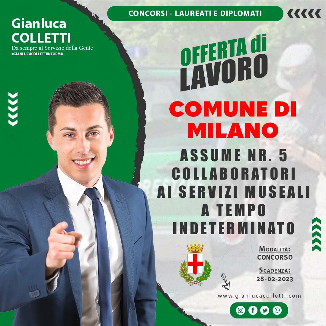 GianluColletti's tweet photo. #COMUNE DI #MILANO - #Concorso pubblico per l’#assunzione di nr. 5 #collaboratori ai #servizi #museali a #tempo #indeterminato. Scadenza: 28.02.23 #gianlucacollettiinforma
👉🏻 https://t.co/yROEALiSB9 https://t.co/KXulCjLzr5