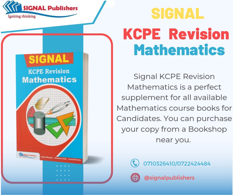 Signalpublisher's tweet photo. Get a copy of Signal KCPE Revision Mathematics from a Bookshop near you. The book covers all 8:4:4 Mathematics Syllabus with topics expressed in unique comprehensive ways that facilitate easier understanding and comprehension by candidates. #ignitingthinking https://t.co/ZiBNDeOiuT