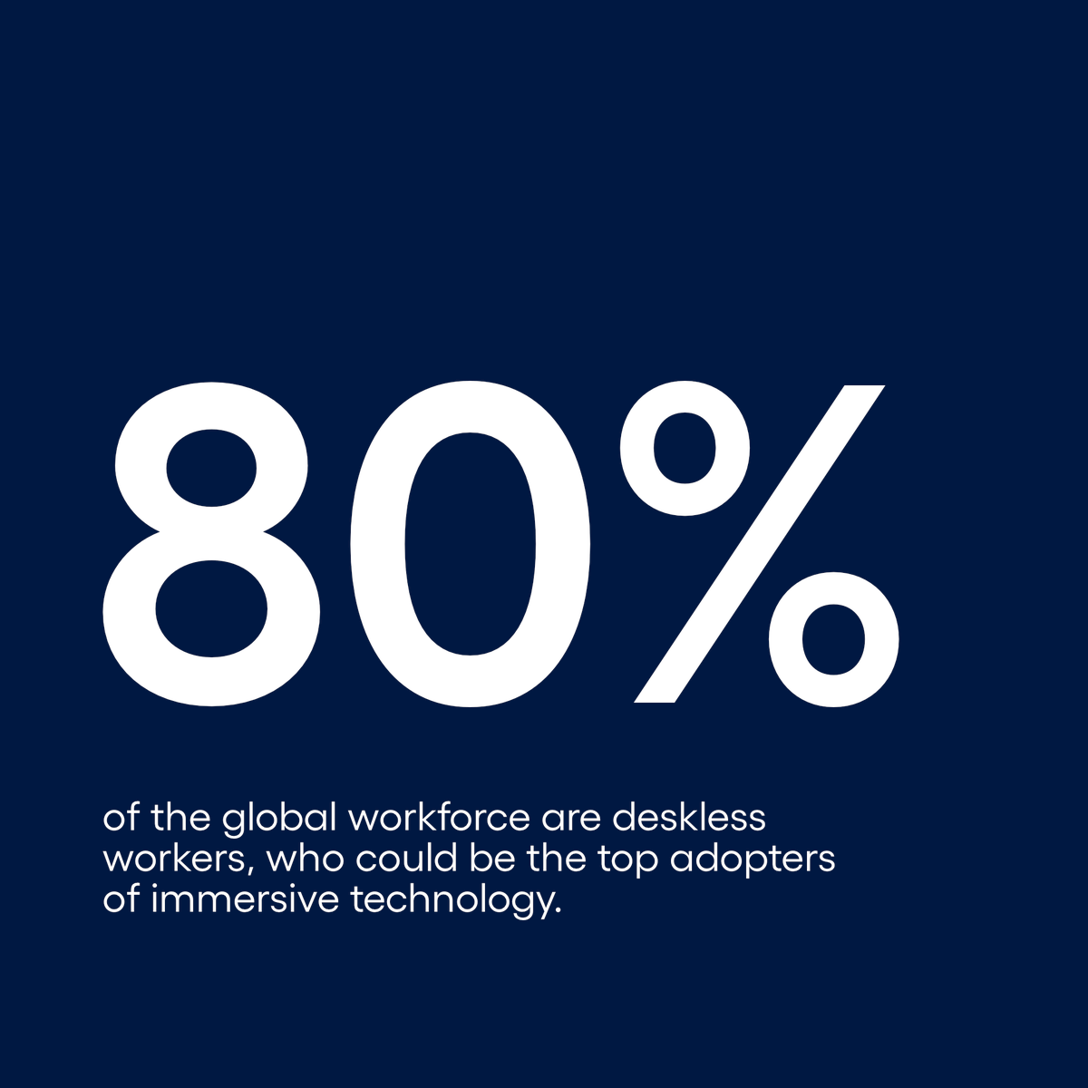 According to <a href="/McKinsey/">McKinsey & Company</a>, the 2.7 billion deskless workers —those not tied to a specific office location or work space— could be the main adopters of AR technology.