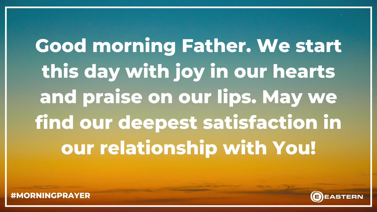 EasternCares's tweet photo. Good morning Father.  We start this day with joy in our hearts and praise on our lips.  May we find our deepest satisfaction in our relationship with You!
#morningprayer #joy #praise https://t.co/XQ3x8BbQqZ