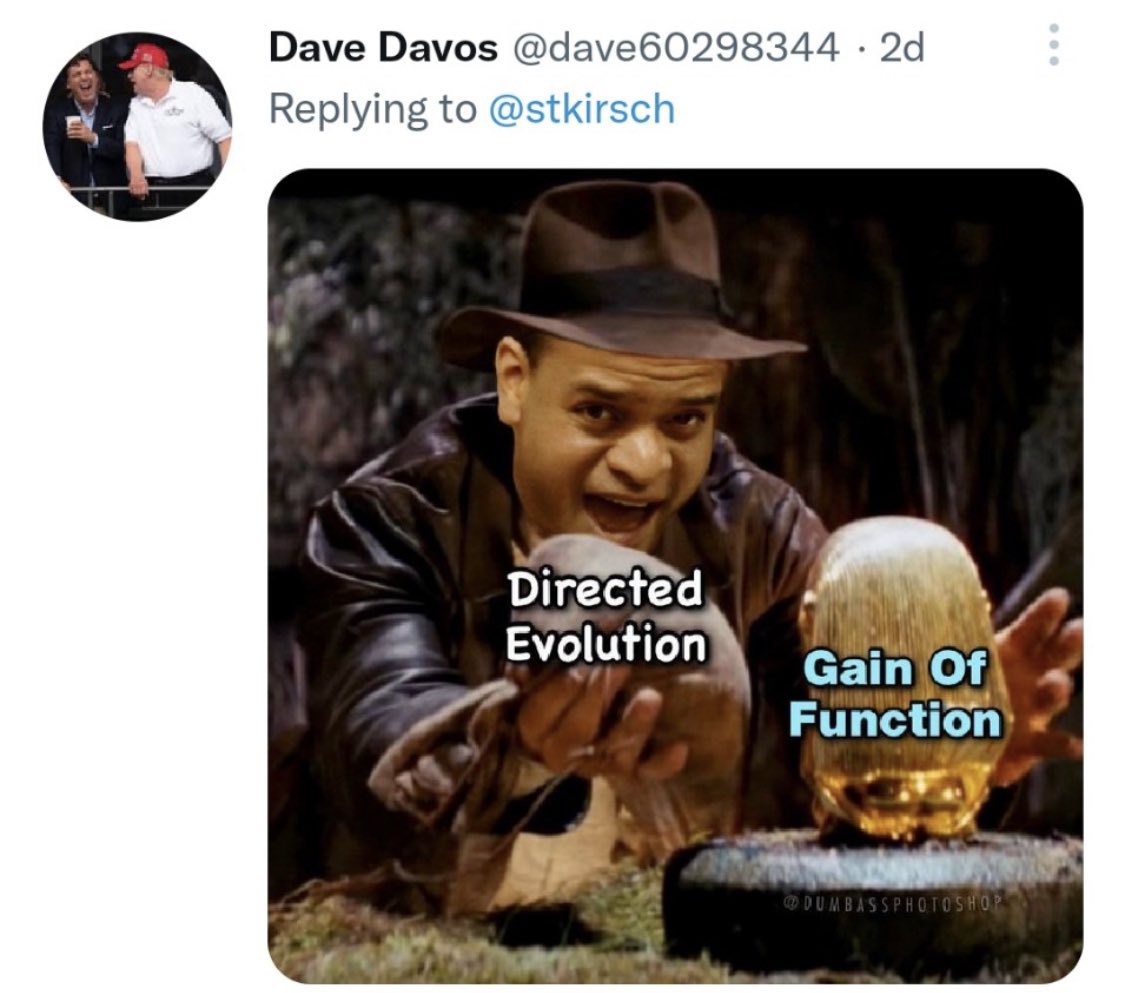 Directed Evolution is not Gain of Function. This meme maker is a genius. It is a bait and switch.