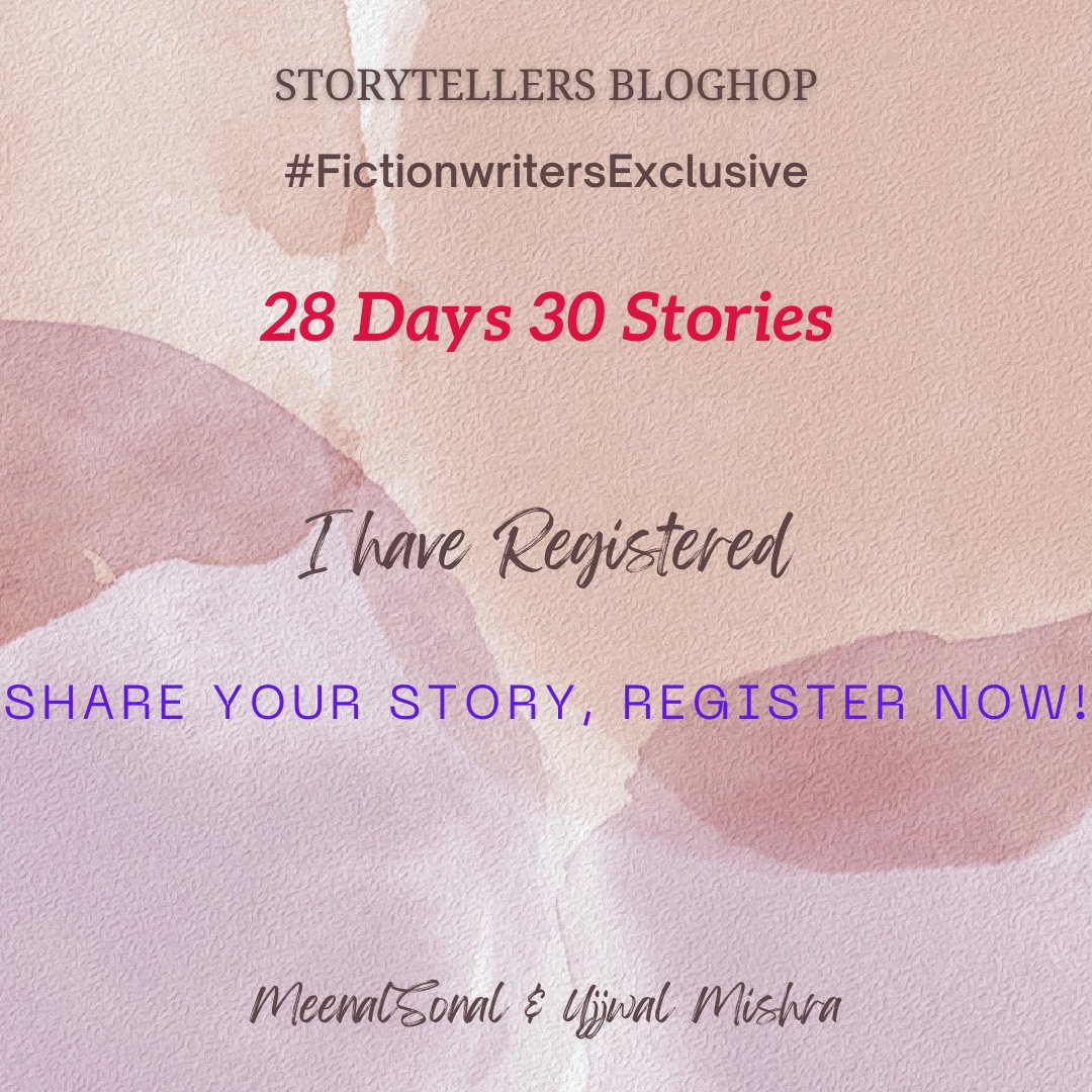I am Participating in StoryTellers Bloghop Season3...

Come join us!!!

Register Here:
 forms.gle/ZxyqKEYbuGzTXw…

#StorytellersBlogHop #fictionwritersexclusive
@mywordswisdom @AuraofThoughts