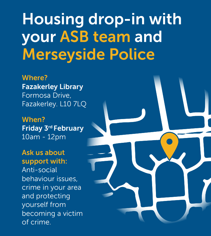 Join our ASB team and <a href="/MerseyPolice/">Merseyside Police</a> at Fazakerley Library from 10am-12pm on Friday 3rd February!

Drop in to ask about support with anti-social behaviour issues, crime in your area and protecting yourself from becoming a victim of crime.