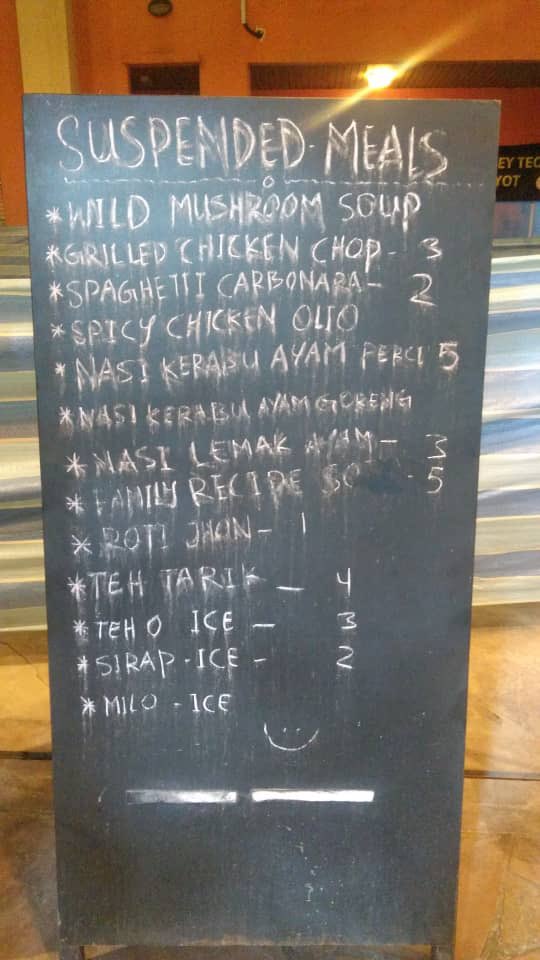We also have a Suspended Meals board for meals that have been paid for. So if you really need a bite to eat just order from the board …