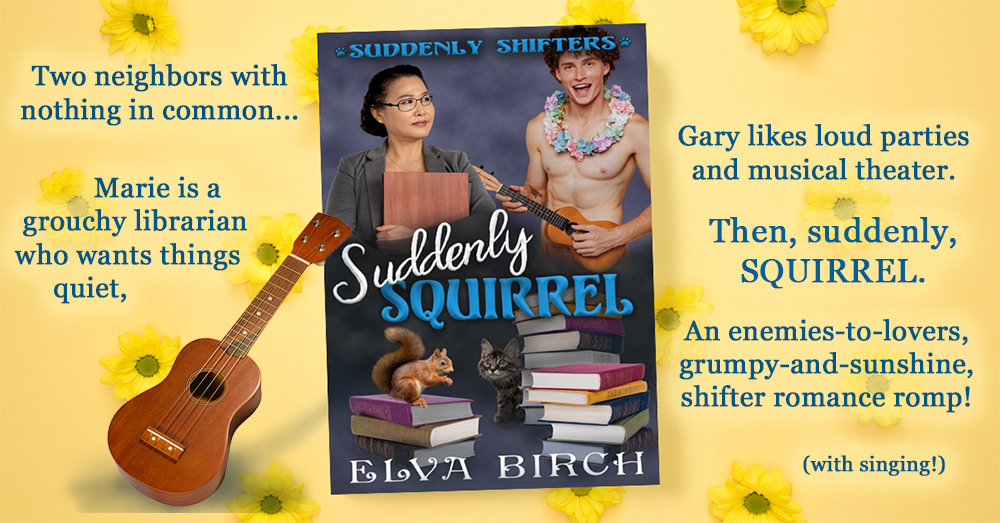 elvabirch's tweet photo. Suddenly Squirrel is out now and in Kindle Unlimited! Ridiculous musical theater references, enemies-to-lovers, grumpy-and-sunshine, and hilarious shifter mishaps! https://t.co/kgVo3CpXCs #pnr #romanticcomedy #shifterromance #tbr https://t.co/0jbw0iZ26I