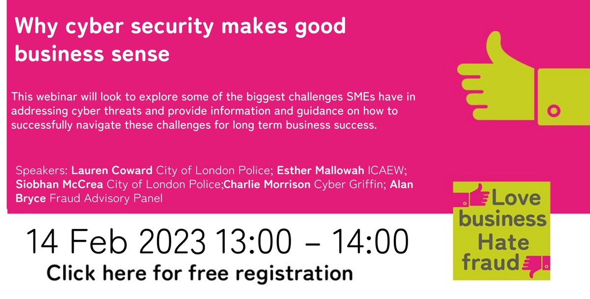 Hear cyber experts from @CityPoliceFraud @ICAEW @Fraud_Panel explain the latest cyber threats affecting #business and how to avoid them at our free  #webinar on 14 Visit lovebusiness-hatefraud.org.uk/events/ #LoveBusiness @ICAEW_BAS @fsb_policy @InstituteFA