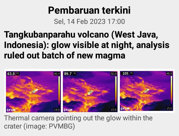 1) Gunung Tangkubanparahu di Jawa Barat, mengalami peringatan ledakan freatik yg tiba2 terjadi
Selasa 14 Feb 2023 ( 17:00 WIB)