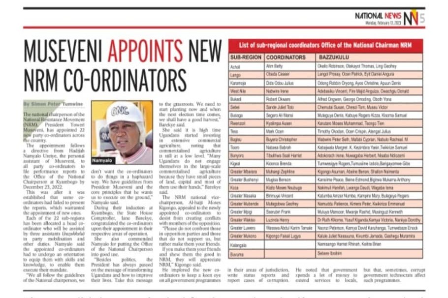In the <a href="/newvisionwire/">The New Vision</a> of today Monday 13th February 2023. You may take a look. President <a href="/KagutaMuseveni/">Yoweri K Museveni</a> appoints new NRM Coordinators.