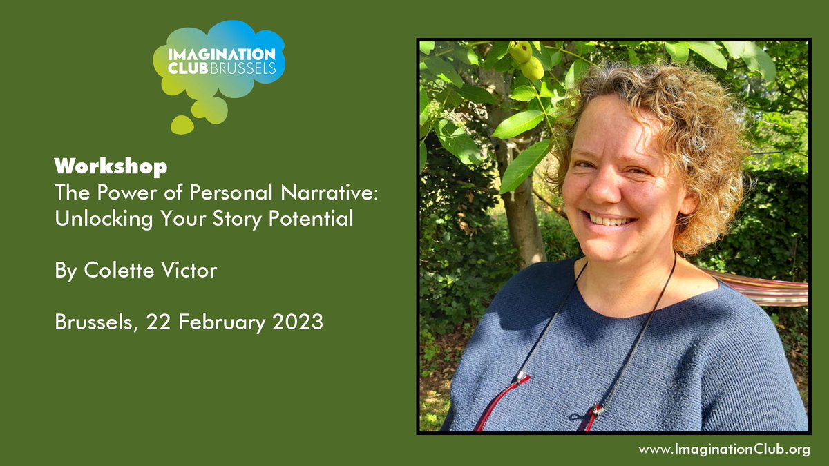 Workshop: The Power of Personal Narrative: Unlocking Your Story Potential
By Colette Victor
Brussels: 22 February 2023 from 18h45-21h00

Register here (also sign up for our mailing list)
imaginationclub.org/brussels/power…
