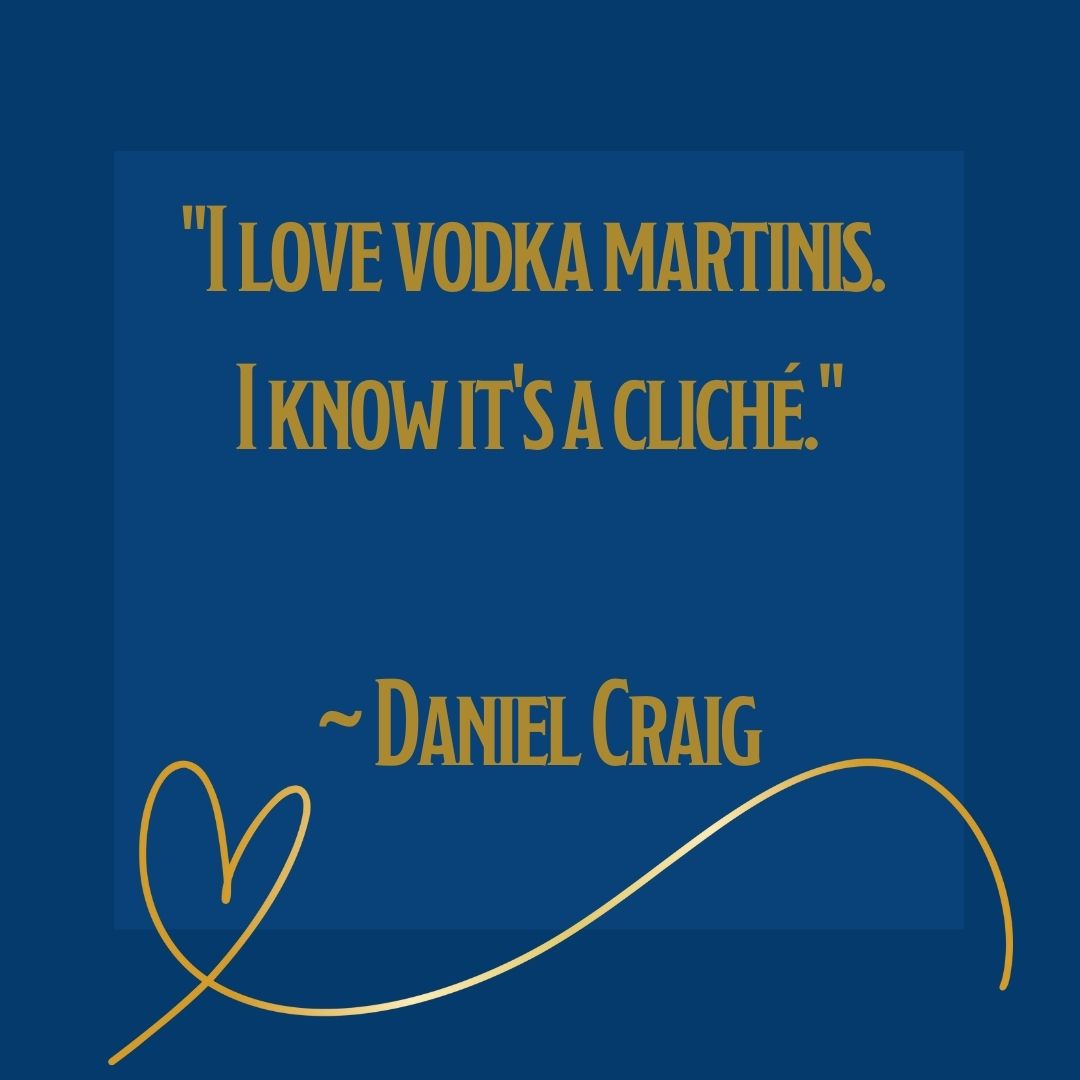 We L❤️VE a cliché, especially for Valentine's week, AND involves #Vodka

#Cliche #QuoteOfTheDay #DanielCraig #VodkaMartini #ValentinesDay #HappyValentiesDay #JamesBond #007