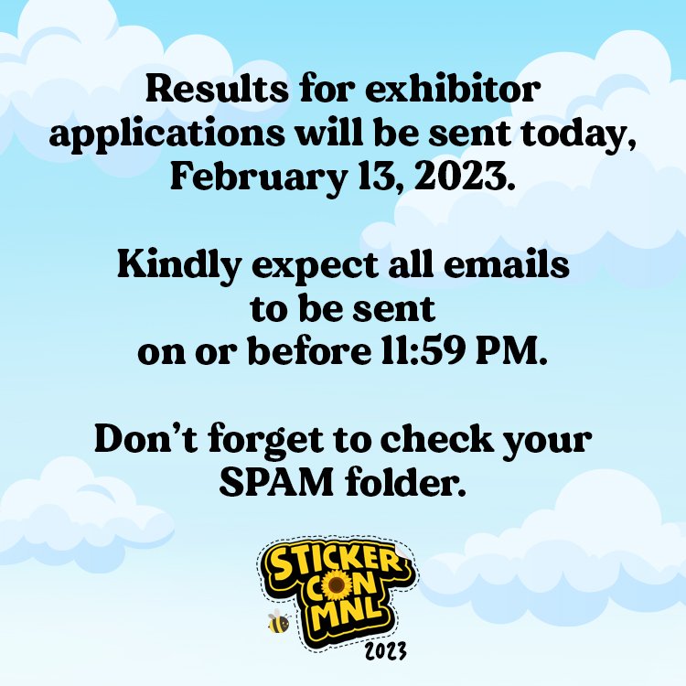 StickerConMNL's tweet photo. Hello! 🖐

We're about to start sending emails to inform everyone about the status of their exhibitor applications. Kindly expect all emails to be sent out by 11:59PM today, February 13, 2023.

------- https://t.co/mMaTbXJo8i
