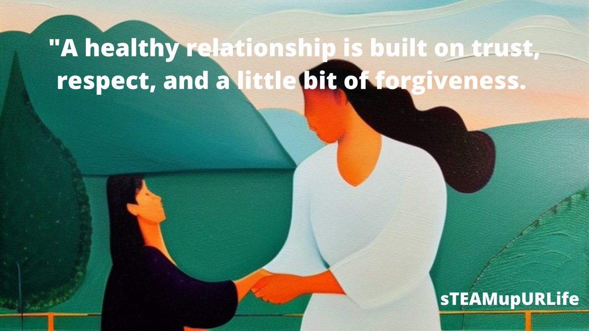 'A healthy relationship is built on trust, respect, and a little bit of forgiveness. #TrustAndRespect #ForgiveAndGrow #CoupleStrength #sTEAMupURLife #ValentinesDay #mindfulness