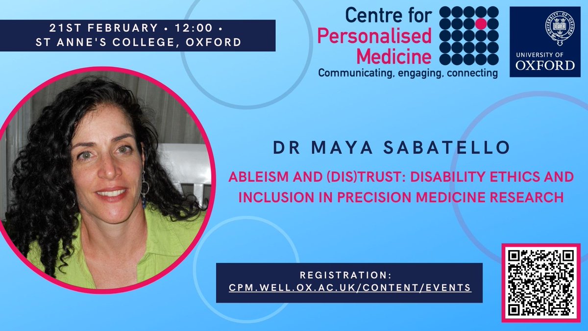Join us at midday on Tues 21st February @StAnnesCollege, when Dr Maya Sabatello will give her talk on 'Ableism and (dis)trust: Disability Ethics and Inclusion in Precision Medicine Research.' Further info & registration details can be found here: cpm.well.ox.ac.uk/event/dr-maya-…
