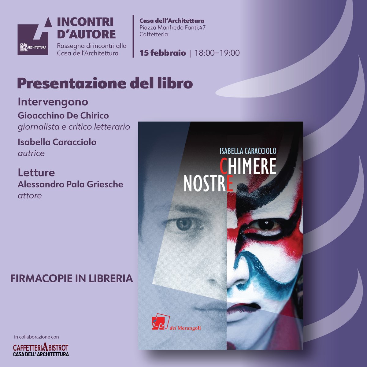 📌 15/02, ore 18, presso la Caffetteria Bistrot della Casa dell'Architettura - Acquario Romano, nell'ambito della rassegna "Incontri d'Autore", presentazione del libro CHIMERE NOSTRE di #IsabellaCaracciolo, con #GioacchinoDeChirico e l’autrice. Letture #AlessandroPalaGriesche.