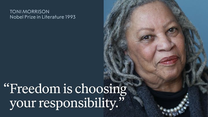 NobelPrize's tweet photo. "Freedom is choosing your responsibility. It's not having no responsibilities; it's choosing the ones you want." – Author Toni Morrison.

Morrison became the first African American woman to be awarded a #NobelPrize when she received the 1993 literature prize. https://t.co/Uze2tRe6aT