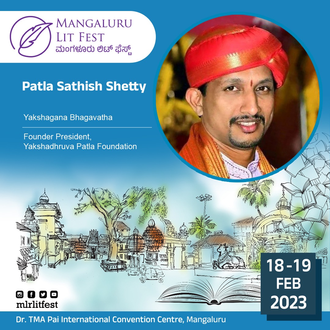 Yakshagana Bhagavatha & Founder President of Yakshadhruva Patla Foundation Sri Patla Sathish Shetty will be joining as Speaker in 5th edition of Mangaluru Lit Fest #MlrLitFest