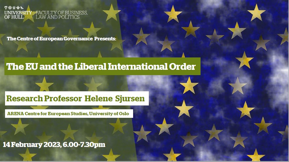 Join the Centre for European Governance in the 14th Feb for a talk on 'The EU and the Liberal International Order' from Research Professor Helene Sjursen. All welcome, please register here: bit.ly/3jqK0dh @PoliticsatHull @Culture_Campus_