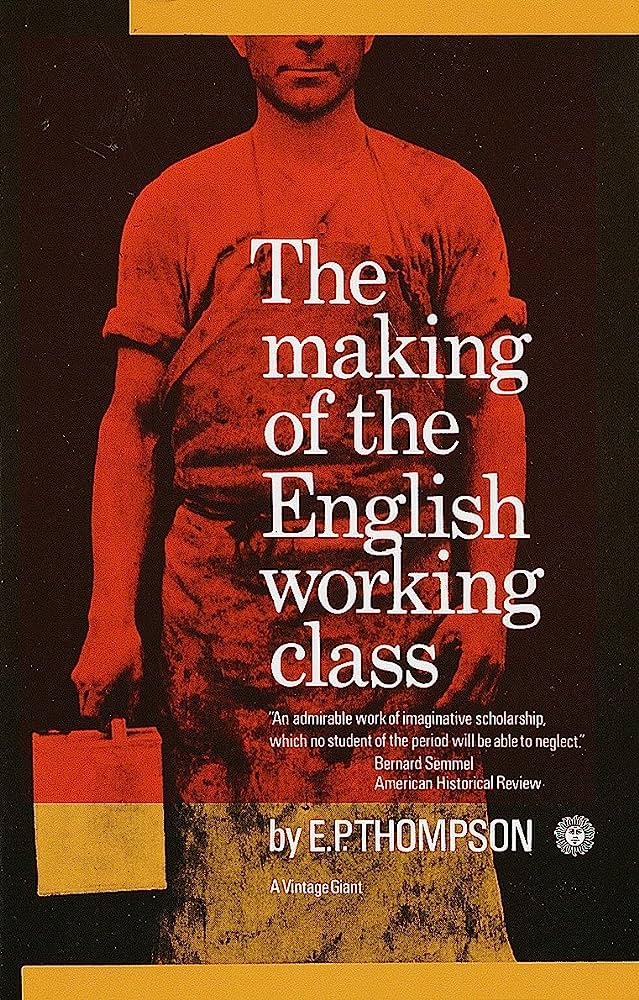 Hard to believe that it has been sixty years now since the publication of E.P. Thompson’s *The Making of the English Working Class*, the most influential #historyfrombelow ever written and the origin of the current widespread use of the concept “agency.”