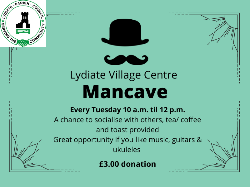 Mancave - Every Tuesday at Lydiate Village Centre from 10 a.m. til 12 p.m. A great opportunity to meet and chat with new people. It is overseen by our staff member Steve so there is always a familiar friendly face to greet you on the day. There is no need to book just turn up.