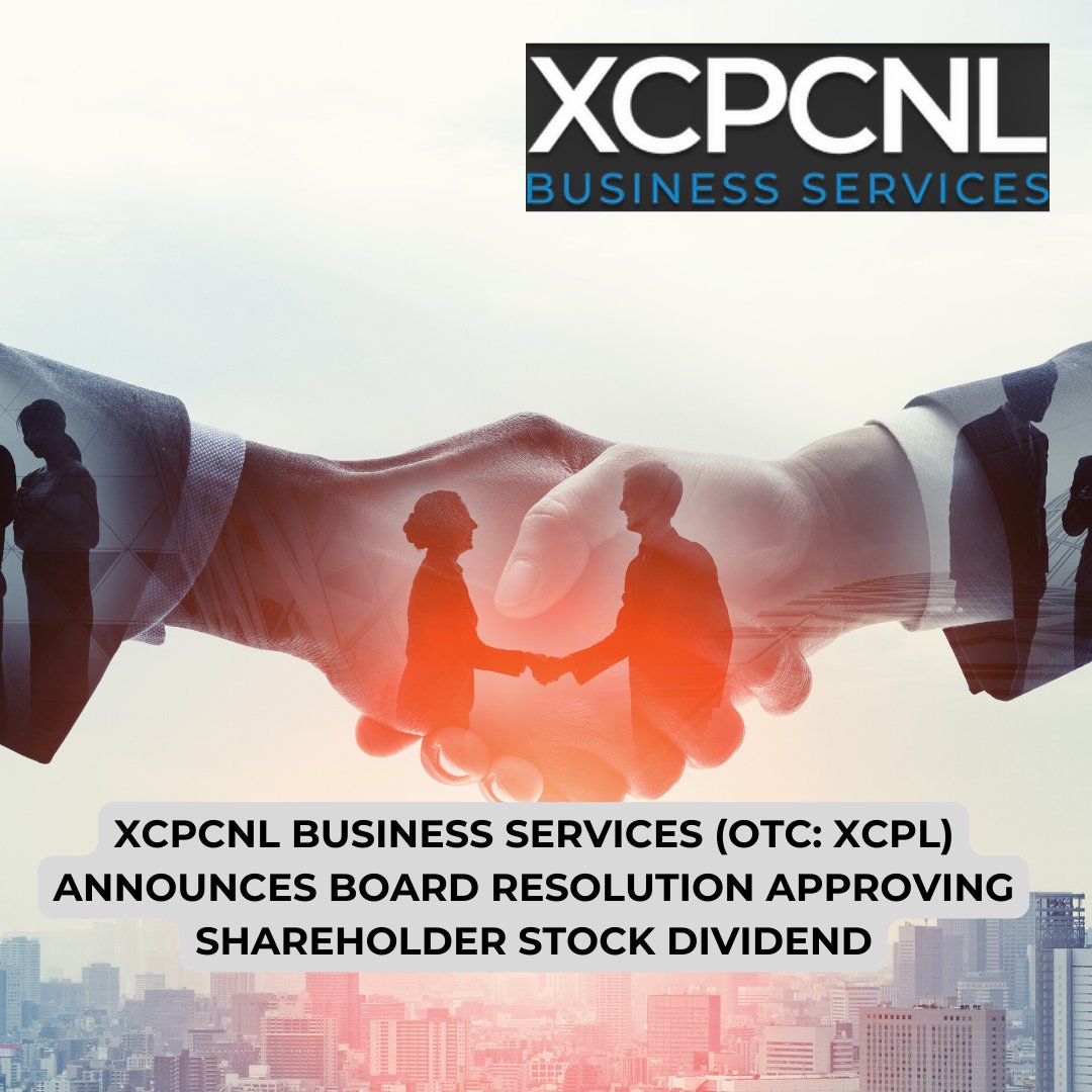 $XCPL <a href="/RealXCPCNL/">XCPCNL Business Services Corp (OTC: XCPL)</a> XCPCNL Business Services Announces Board Resolution Approving Shareholder Stock Dividend bit.ly/3XH2GDL #OTC #OTCMarkets #StockMarket #McapMediaWire #PressRelease #XCPL #XCPCNL #StockDividend #Marketing #Branding