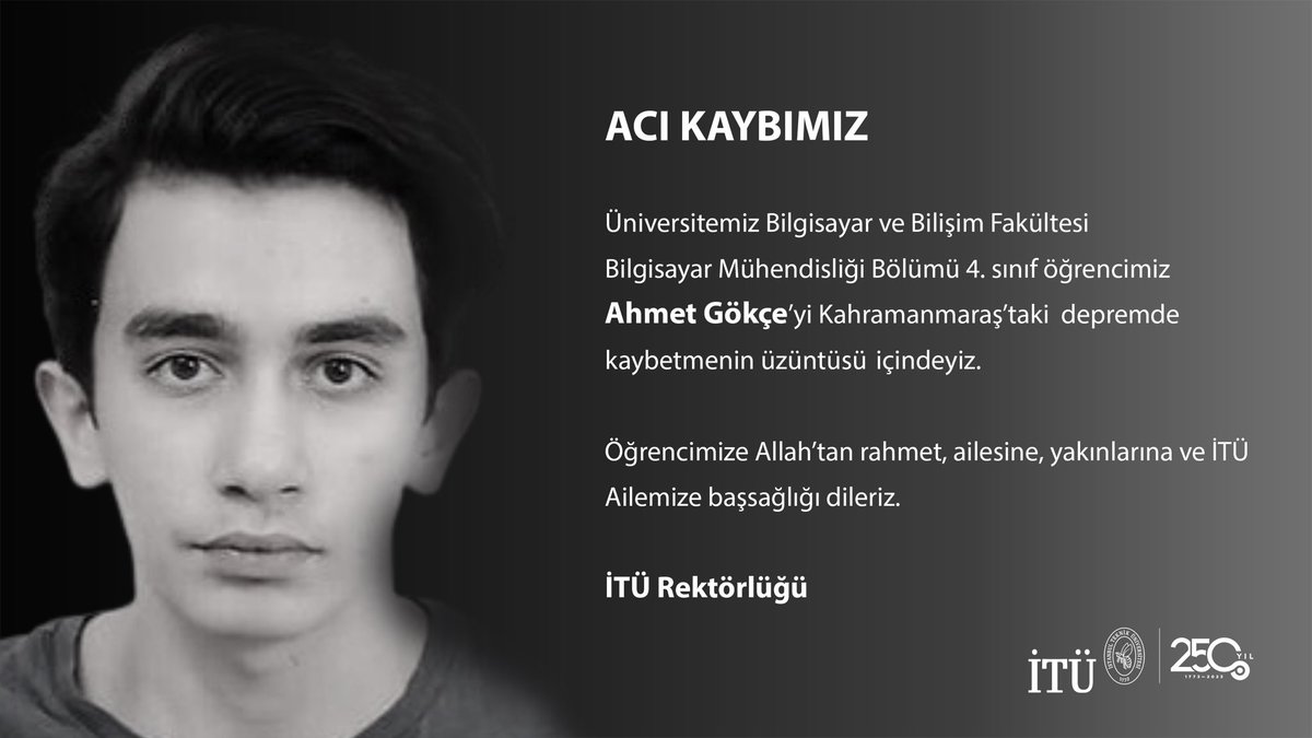 Öğrencimiz Ahmet Gökçe'yi Kahramanmaraş'taki depremde kaybetmenin derin üzüntüsü içindeyim.

Kendisine Allah'tan rahmet, ailesine, sevenlerine ve yakınlarına başsağlığı diliyorum. Mekanı cennet olsun.