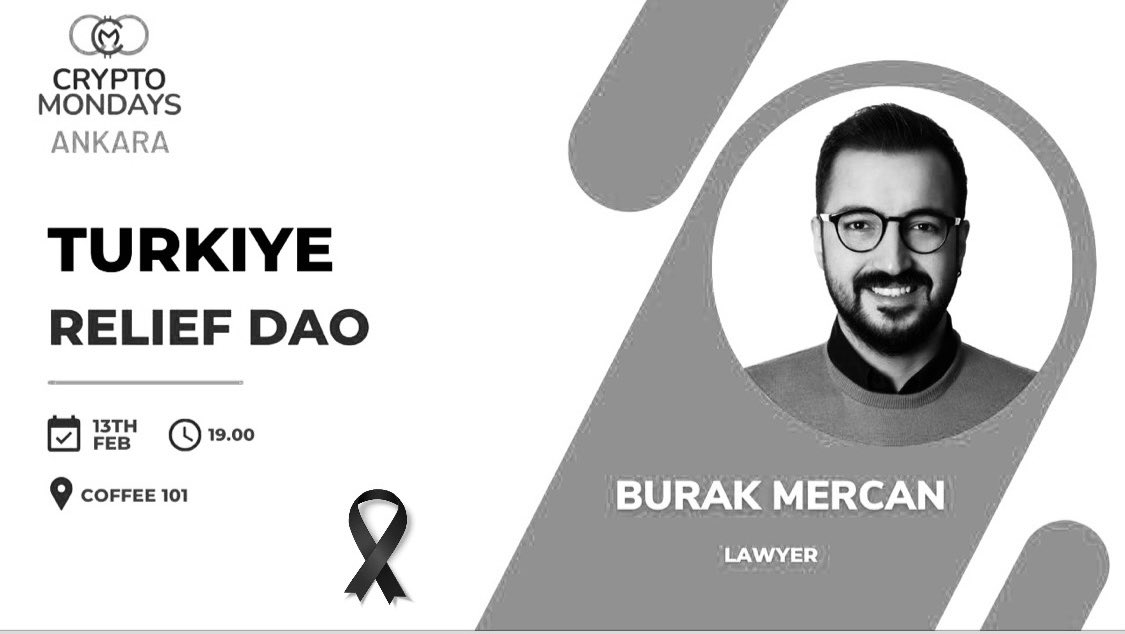 This Monday for Crypto Mondays Ankara, our guest <a href="/AvBurakMercan/">Av. Burak Mercan</a> will talk about "Türkiye Relief DAO".  

📆 13.02.2023 
🕛 19.00
📍 Coffee 101

Join us tonight to learn more about <a href="/TurkeyReliefDAO/">TURKIYE Earthquake Relief DAO 🇹🇷</a> and the global #earthquake donations and the current situation