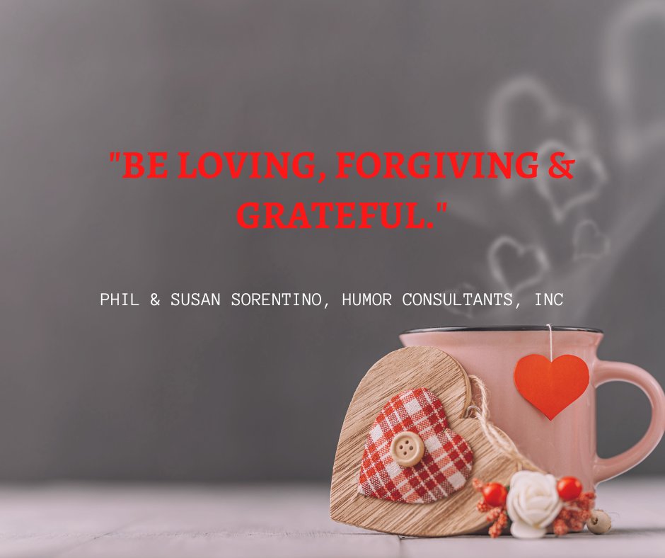 "Be Loving, Forgiving &amp; Grateful."