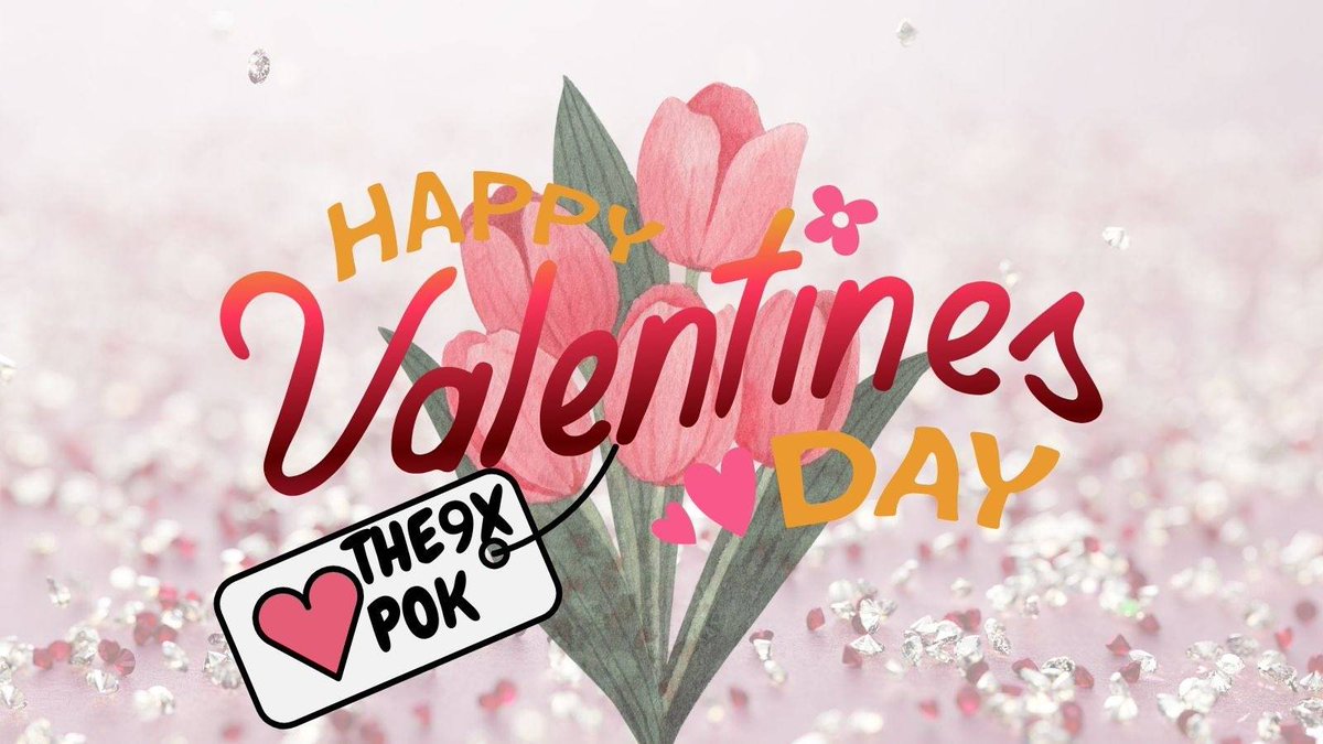 Happy valentine's day 💐 #THE9XPOK