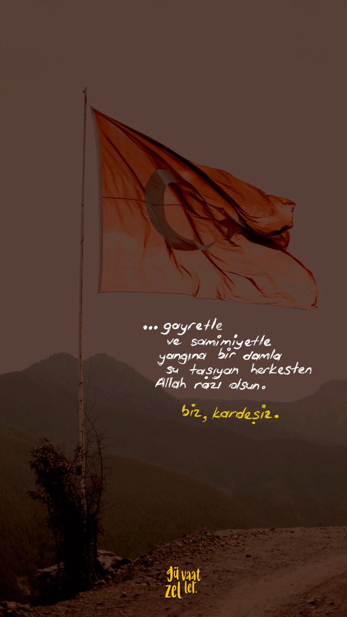 "gayretle ve samimiyetle yangına bir damla su taşıyan herkesten Allâh razı olsun. biz kardeşiz."