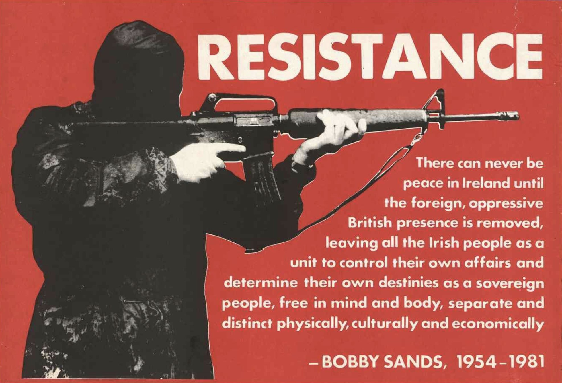 Propagandopolis on X: "'Resistance' — Irish poster issued during the  Troubles (ca. 1981) showing a gunman next to a Bobby Sands quote. Publisher  named simply as 'The Republican Movement'. https://t.co/3wjhUnKEtl" / X