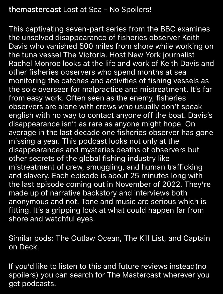 New podcast recommendation! No spoilers! Full review in the second photo. If you’d like to listen to this review instead you can find The Mastercast wherever you get podcasts.

#podcast #ocean #fishing #fishingindustry #bbc #bbcpodcasts