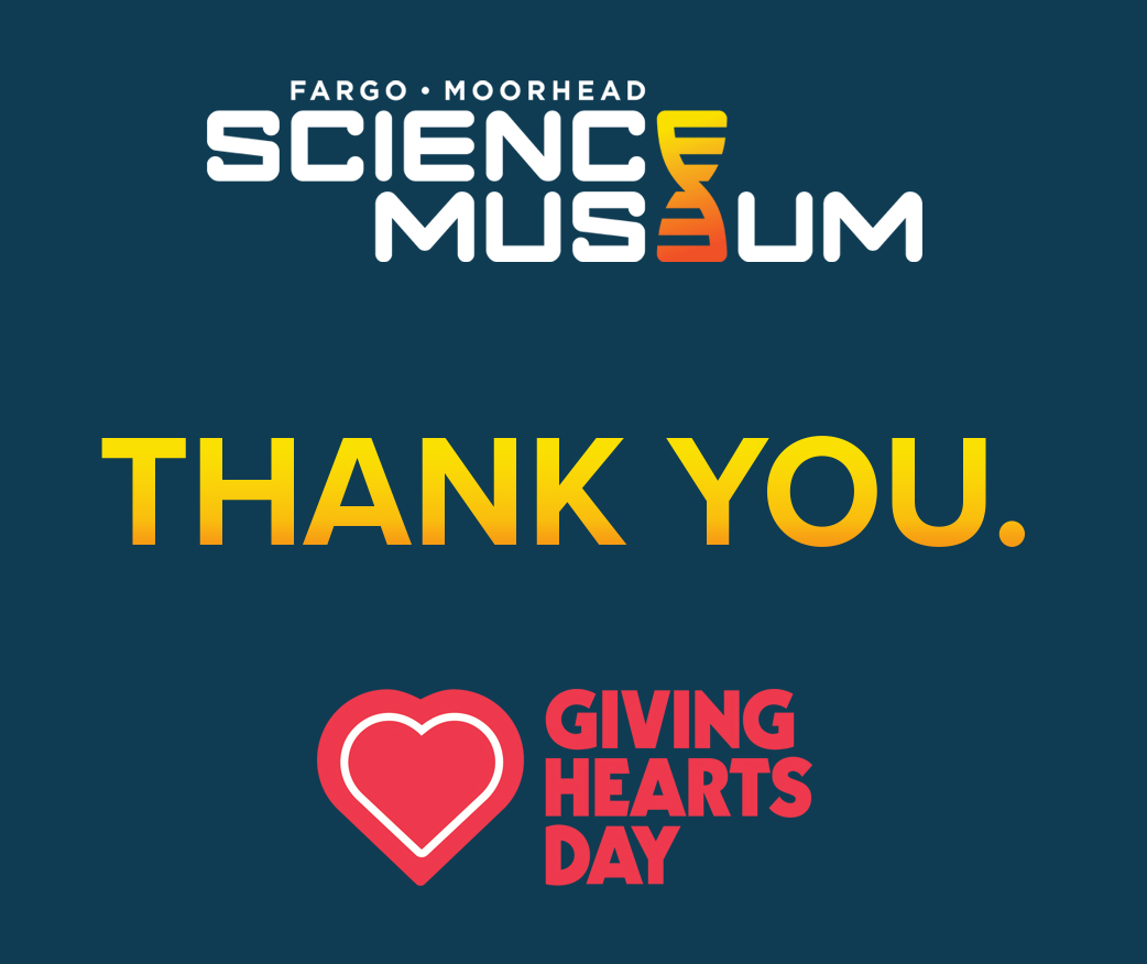 A huge THANK YOU! We are grateful for your generosity and donations to the Fargo-Moorhead Science Museum during 2023 Giving Hearts Day. Every dollar you gave, and your continued support for the museum is truly appreciated. #stemeducation #Stem #STEMmuseum