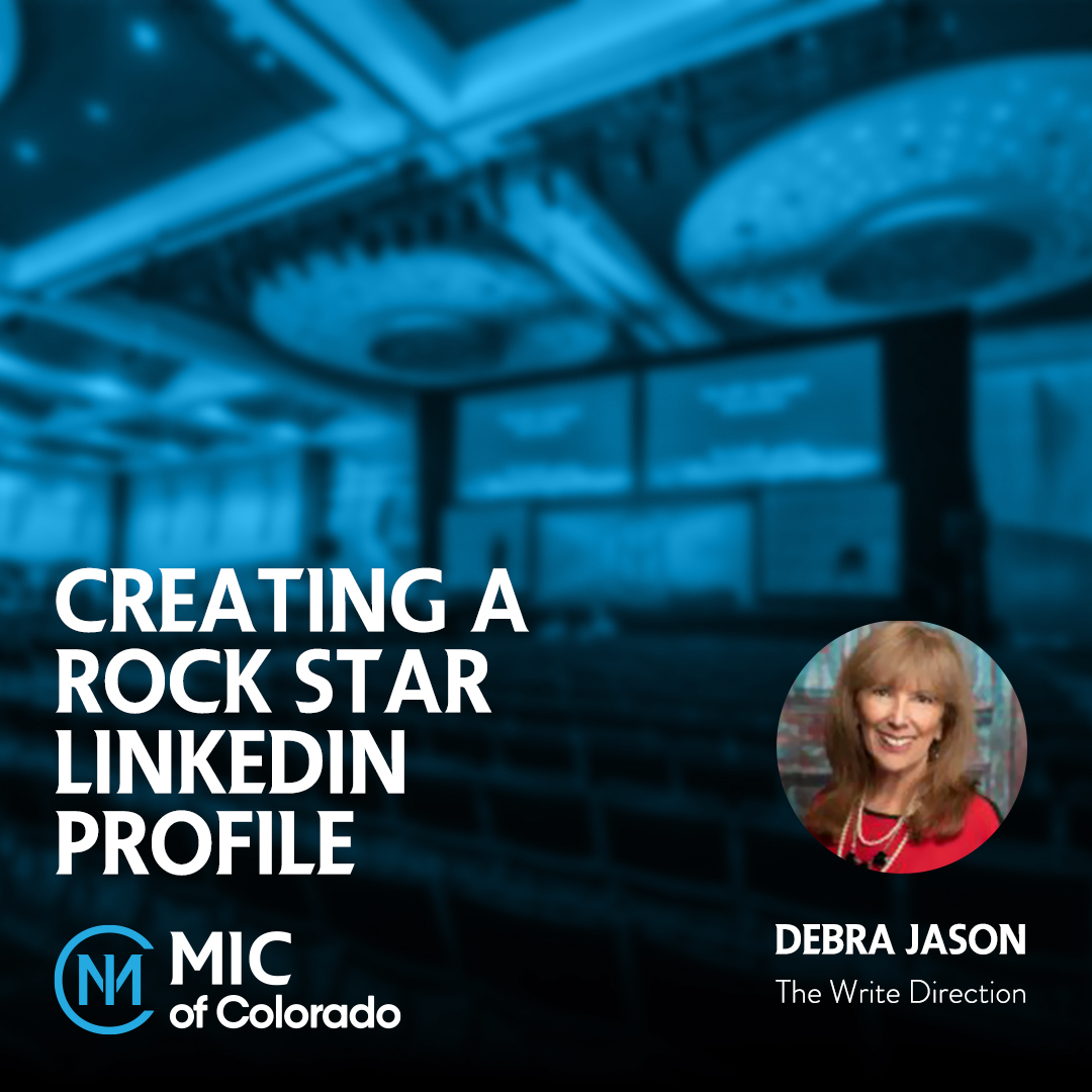 On Thursday, March 2nd from 3-4pm Debra Jason, The Write Direction, will be presenting "Creating A Rock Star LinkedIn Profile" at MIC of Colorado, Colorado Convention Center.

Are you leveraging the power of LInkedIn?  Find out how to do so....