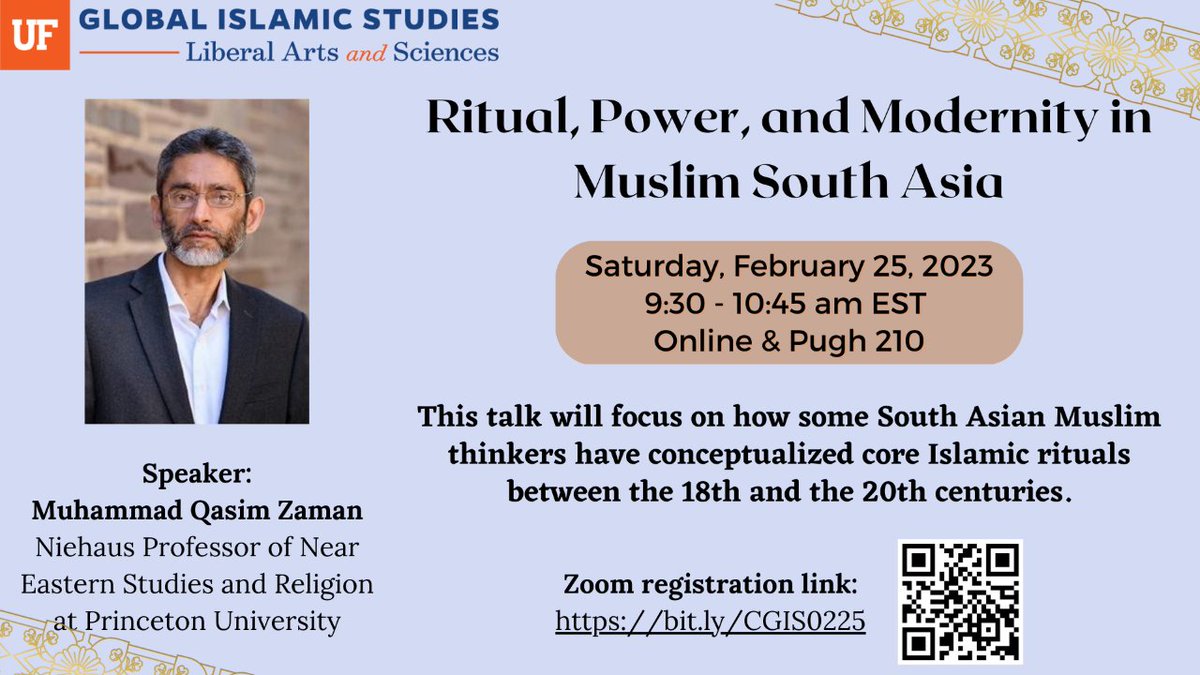 UFGlobalIslam's tweet photo. Please join us on Zoom or in Pugh Hall 210 at UF for a keynote by Prof. Muhammad Qasim Zaman in conjunction with a workshop on "New Directions in the Study of Islam in Modern South Asia."

Saturday 2/25 9:30 to 10:45 AM

All are welcome to register via https://t.co/QUqahdBzPh https://t.co/gmjUaIz1DU