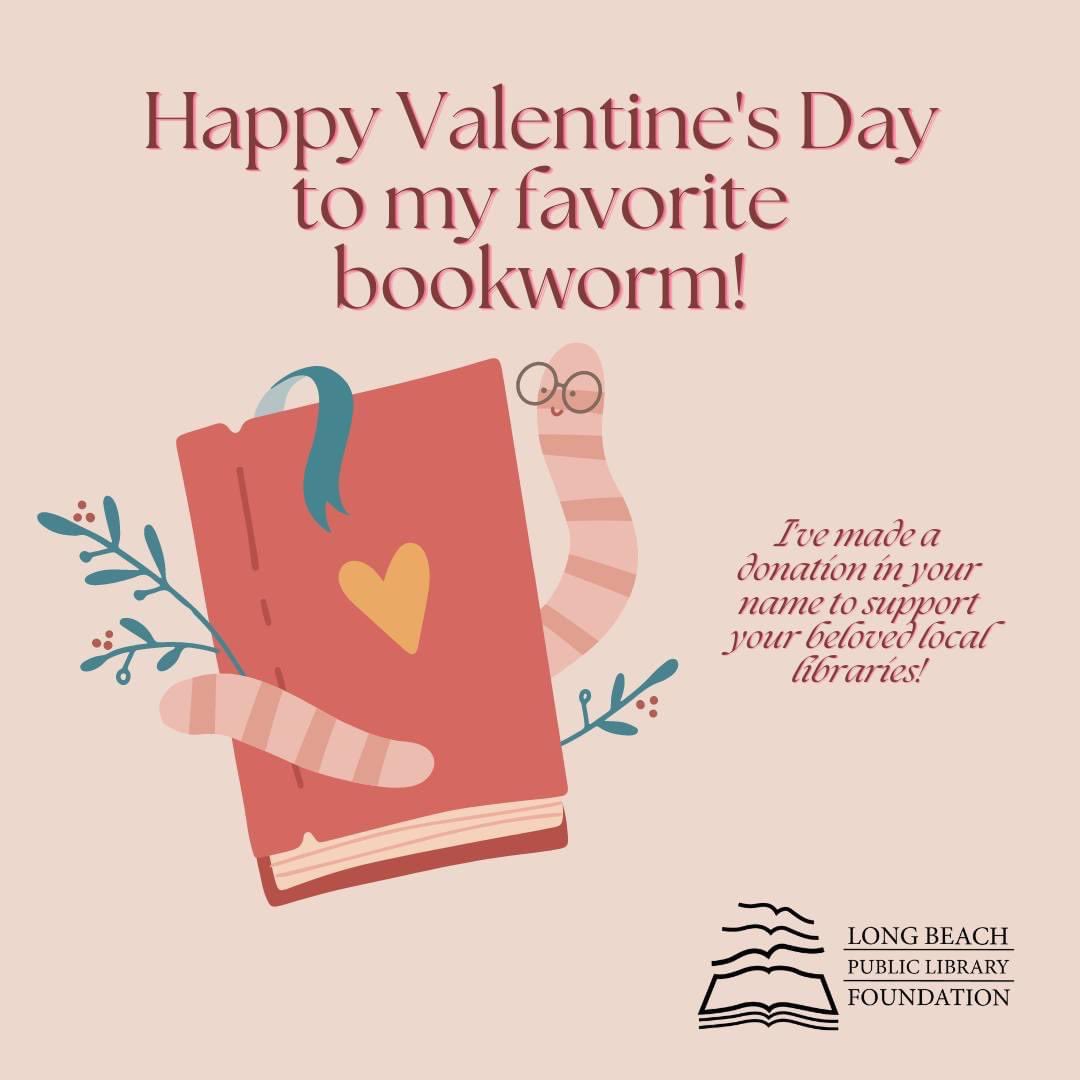 Looking for a last minute #ValentinesDay gift? Skip the chocolates + give your book lover something special — a donation, in their name, to support our <a href="/LBCityLibrary/">Long Beach Public Library</a>!
Make an online donation on our website (#linkinbio) then use one of these e-grams to share your gift. 💘