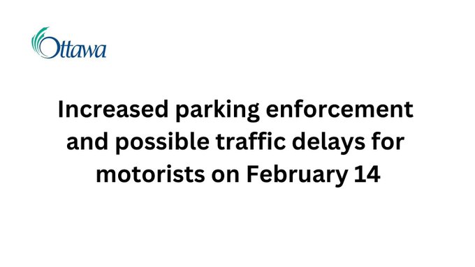 A graphic with a white background and black text that reads "Increased parking enforcement and possible traffic delays for motorists on February 14"