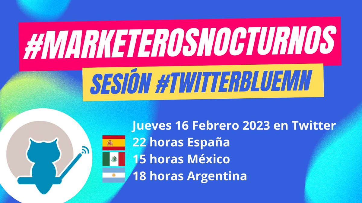 Buenas noches #MarketerosNocturnos 😎🦉, en la sesión de este jueves 17/02 hablaremos #TwitterBlueMN.
¿Te apuntas? Nos vemos el jueves 👍