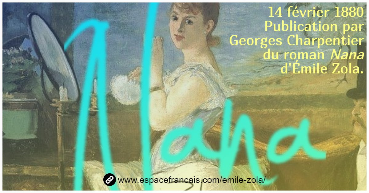 EspaceFrancais's tweet photo. #14février 1880 : Publication par Georges Charpentier du roman Nana d’Émile Zola.
Ce roman est le neuvième de la série Les Rougon-Macquart, traitant du thème de la prostitution féminine 👤 https://t.co/VqcaknsZJf

#Littérature #Roman #Zola #RougonMacquart #Nana #ÉmileZola https://t.co/Mah4XFply0