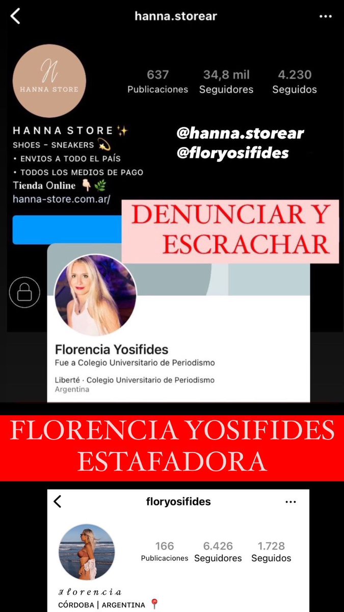 DIFUNDIR
hice un pedido de unos zapatos en noviembre de 2022 en @hanna.storear y nunca me lo mandaron. Me comuniqué varias veces y siempre me dieron vueltas hasta que me dejaron de contestar. 
Al parecer la maneja FLORENCIA YOSIFIDES Dni39690628, no soy a la primera que estafa