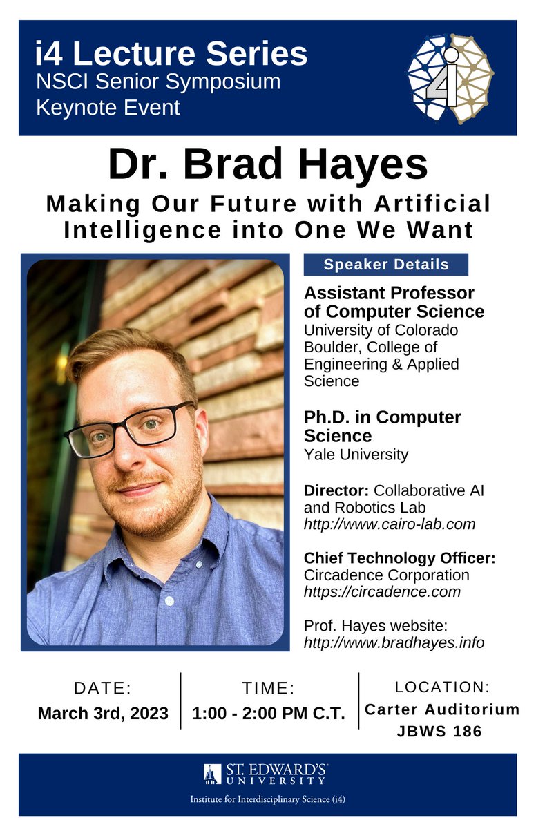 SEU_i4Institute's tweet photo. We are very excited to host Dr. Brad Hayes (@hayesbh) as our keynote speaker for the NSCI Senior Symposium at @stedwardsu. Looking forward to hear about "Making our Future with Artificial Intelligence into One We Want" on March 3rd. #seuscience https://t.co/1LMUmjGy6R