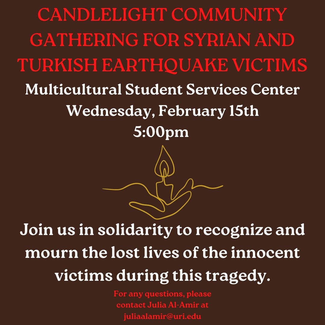 URI_Intl's tweet photo. The URI community is invited to come together on Wednesday, February 15, at 5pm, outside the Multicultural Student Services Center, to recognize and mourn the innocent victims of the recent earthquake in Turkey and Syria. https://t.co/QR3ZOjuVvC