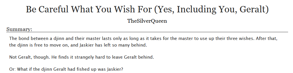 I present #MyFic for the <a href="/WtchrBowsNArrws/">Witcher Bows and Arrows</a>'s event, specifically for the "Bond" prompt.

📜Be Careful What You Wish For (Yes, Including You, Geralt)
❤️#Geraskier
🔗archiveofourown.org/works/45012904
🌐Djinn!Jaskier
💬11.4k