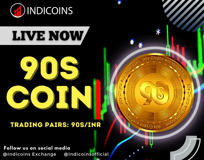90S coin  Trading Live now.                                                                                                                                                              Trading Pair - 90S/INR 
happy trading - Team indicoins.