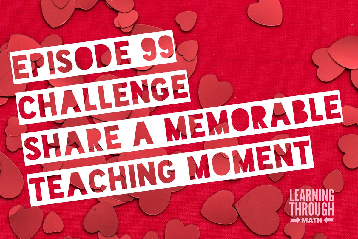 Episode 99 Challenge:
Will you take the challenge?  

Only a few days left to share your stories with us! See the Google Form on our pinned post.

#iteachmath #math  #MTBoS #elemmathchat #MSmathchat #HSmathchat #takethechallenge #LearningThroughMath