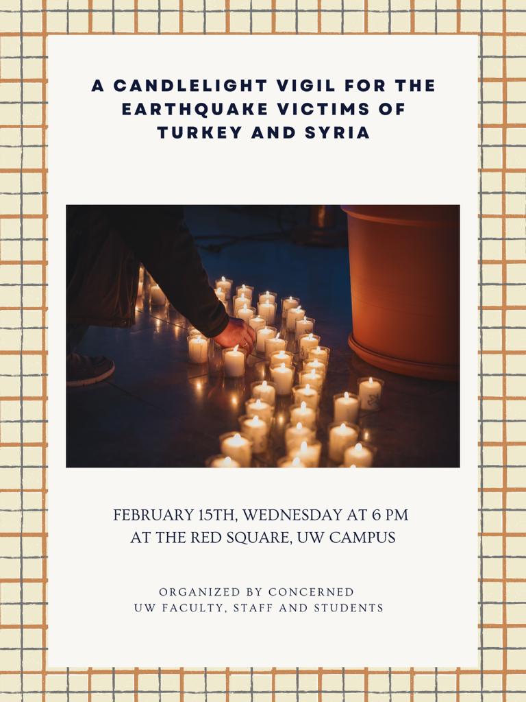 Asli Cansunar (@aslicansunar) on Twitter photo On Wednesday, February 15, at 6 pm, there will be a candlelight vigil for Turkey and Syria earthquake victims on <a href="/UW/">University of Washington</a>'s campus. On Wednesday, February 15, at 6 pm, there will be a candlelight vigil for Turkey and Syria earthquake victims on <a href="/UW/">University of Washington</a>'s campus.