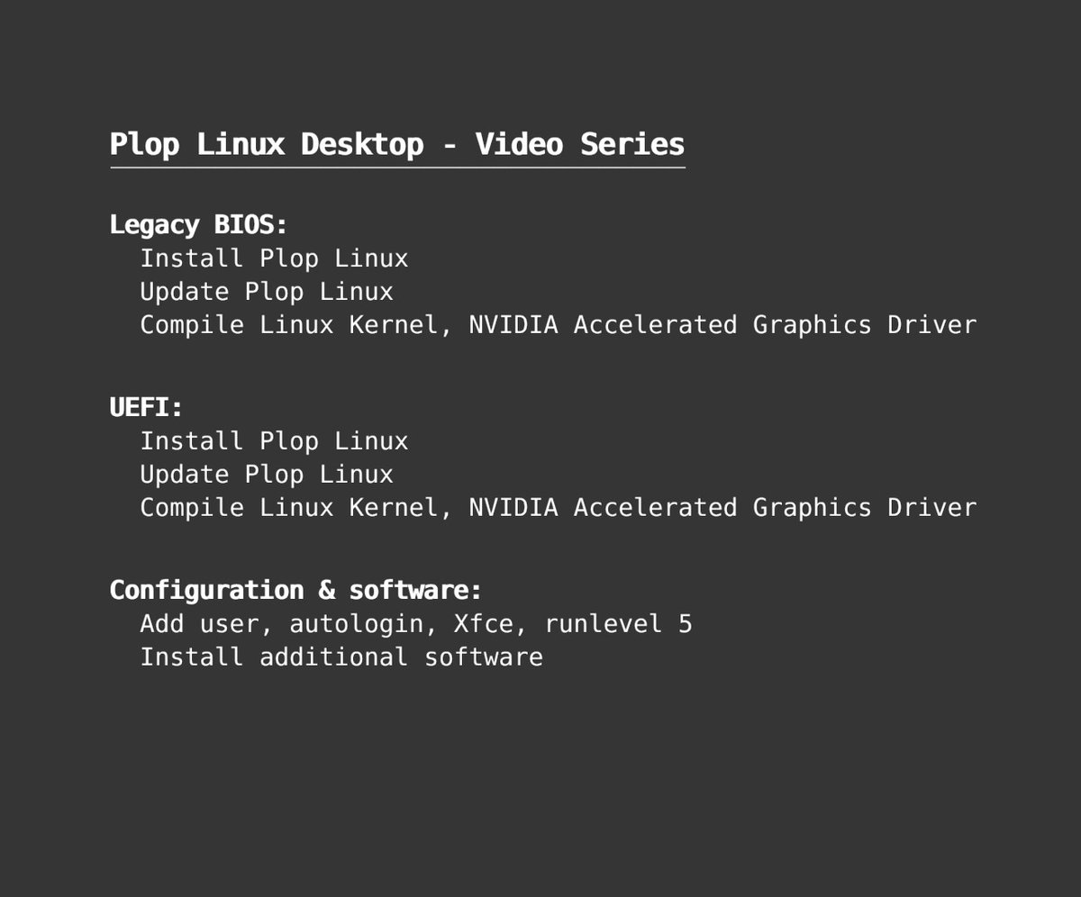 I created a few short videos about install/update/configure Plop Linux Desktop,
compile Linux Kernel &amp; NVIDIA driver,
add user, autologin, Xfce, runlevel 5
TODO: Install additional software

See plop.at/en/ploplinux/v… for videos &amp; YouTube Playlists

#linux #efi #install #plop
