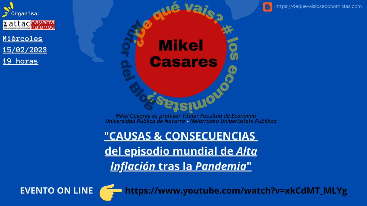 📌 Conferencia: "Causas y consecuencias del episodio mundial de alta inflación tras la pandemia".
PONENTE: Mikel Casares (UPNA sites.google.com/unavarra.es/mc…
dequevaisloseconomistas.com
ORGANIZA: ATTAC Navarra/Nafarroa
DÍA: Miércoles 15/02/2023 HORA: 19.00
ON LINE: youtube.com/watch?v=xkCdMT…