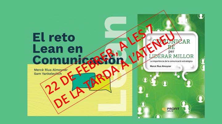 El proper dimecres 22 de febrer presento a l’<a href="/ateneubcn/">Ateneu Barcelonès</a> 
els meus dos llibres ‘Comunicar bé per liderar millor’ editat per <a href="/profiteditorial/">Profit Editorial | Libros de negocios</a> i ‘El reto Lean en comunicación’ m’acompanyarà la periodista <a href="/MaiteBoada/">Maite Boada</a>